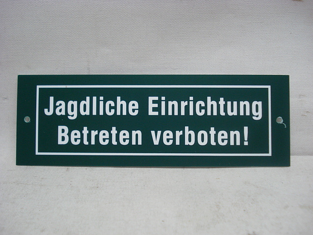 Jagdliche Einrichtung-Betreten - Verboten!  Kunststoff-Schild